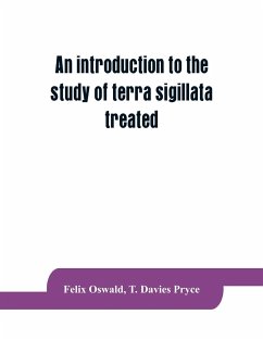 An introduction to the study of terra sigillata treated from a chronological standpoint - Oswald, Felix; T. Davies Pryce