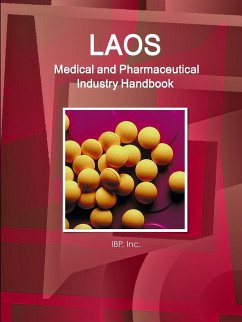 Laos Medical and Pharmaceutical Industry Handbook - Strategic Information and Contacts - Ibp, Inc.