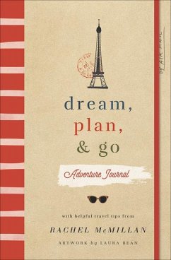 Dream, Plan, and Go Adventure Journal - McMillan, Rachel