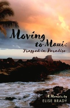 Moving to Maui: Trapped in Paradise: Volume 1 - Brady, Elise