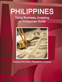 Philippines, Doing, Business, Investing, Philippines, Guide - Practical, Information, Regulations, Contacts - Ibp, Inc.