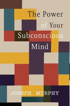The Power of Your Subconscious Mind - Murphy, Joseph