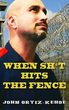 When Shit Hits The Fence - Ortiz-Kehoe, John