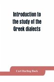 Introduction to the study of the Greek dialects; grammar, selected inscriptions, glossary