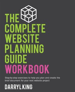 The Complete Website Planning Guide Workbook - King, Darryl