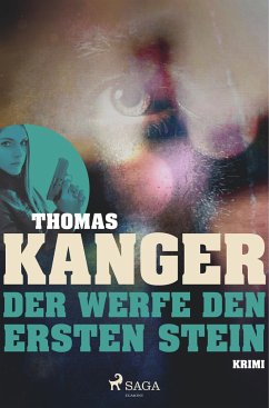 Der werfe den ersten Stein - Ein Schweden-Krimi - Kanger, Thomas