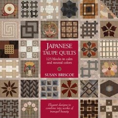 Japanese Taupe Quilts: 125 Blocks in Calm and Neutral Colors - Briscoe, Susan