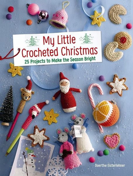 My Little Crocheted Christmas My Little Crocheted Christmas