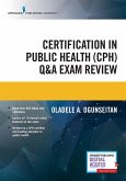 Certification in Public Health (CPH) Q&A Exam Review