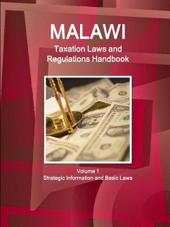 Malawi Taxation Laws and Regulations Handbook Volume 1 Strategic Information and Basic Laws - Ibp, Inc.