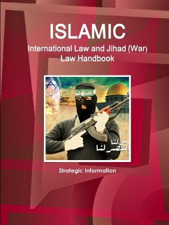Islamic International Law and Jihad (War) Law Handbook - Strategic Information - Ibp, Inc.