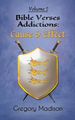 Bible Verses Addictions: Cause and Effect Volume 2 - Madison, Gregory