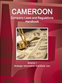 Cameroon Company Laws and Regulations Handbook Volume 1 Strategic Information and Basic Law