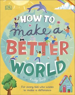How to Make a Better World - Swift, Keilly