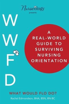 A Real-World Guide to Surviving Nursing Orientation - Edmondson, Bha Bsn Rn