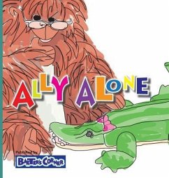 Ally Alone: Winner of Mom's Choice and Purple Dragonfly Awards - Baker, L. S. V.