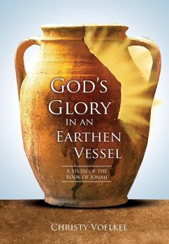 God's Glory in an Earthen Vessel - Voelkel, Christy