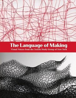 The Language of Making: Visual Voices from the Textile Study Group of New York - Svoboda, Kim