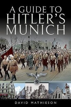 A Guide to Hitler's Munich - Mathieson, David