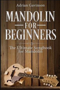 Mandolin For Beginners: The Ultimate Songbook for Mandolin - Gavinson, Adrian