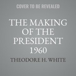 The Making of the President 1960 - White, Theodore H.