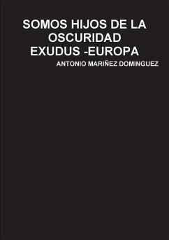 SOMOS HIJOS DE LA OSCURIDAD - Mariñez Dominguez, Antonio