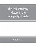 The parliamentary history of the principality of Wales, from the earliest times to the present day, 1541-1895, comprising lists of the representatives, chronologically arranged under counties, with biographical and genealogical notices of the members, tog