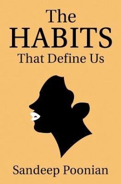 The Habits That Define Us: A Guide through Order and Chaos - Poonian, Sandeep