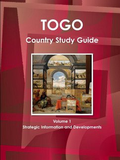 Togo Country Study Guide Volume 1 Strategic Information and Developments - Ibp, Inc.