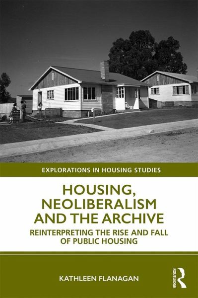 Housing, Neoliberalism and the Archive (eBook, ePUB) Housing, Neoliberalism and the Archive (eBook, ePUB)