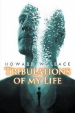 Tribulations of my Life (eBook, ePUB)
