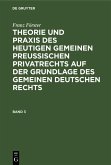 Franz Förster: Theorie und Praxis des heutigen gemeinen preußischen Privatrechts auf der Grundlage des gemeinen deutschen Rechts. Band 3 (eBook, PDF) Franz Förster: Theorie und Praxis des heutigen gemeinen preußischen Privatrechts auf der Grundlage des gemeinen deutschen Rechts. Band 3 (eBook, PDF)