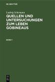 Ludwig Schemann: Quellen und Untersuchungen zum Leben Gobineaus. Band 1 (eBook, PDF)
