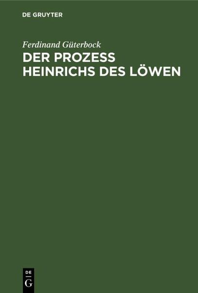 Der Prozeß Heinrichs des Löwen (eBook, PDF) Der Prozeß Heinrichs des Löwen (eBook, PDF)