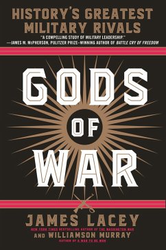 Gods of War: History's Greatest Military Rivals - Lacey, James; Murray, Williamson