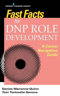 Fast Facts for DNP Role Development - Menonna-Quinn, Denise DNP RN NPD-BC; Tortorella Genova, Toni DNP APN-BC RN