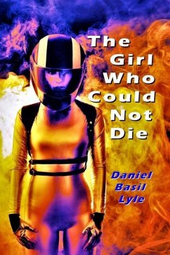 The Girl Who Could Not Die - Lyle, Daniel