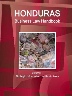 Honduras Business Law Handbook Volume 1 Strategic Information and Basic Laws - Www. Ibpus. Com