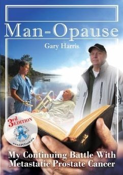 Man - Opause My Continuing Battle with Metastatic Prostate Cancer - Harris, Gary R R