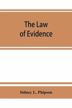 The law of evidence - L. Phipson, Sidney