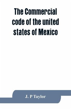 The Commercial code of the united states of Mexico - P Taylor, J.