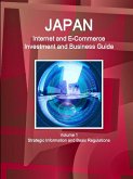 Japan Internet and E-Commerce Investment and Business Guide Volume 1 Strategic Information and Basic Regulations