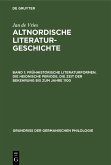 Frühhistorische Literaturformen. Die heidnische Periode. Die Zeit der Bekehrung bis zum Jahre 1100 (eBook, PDF)