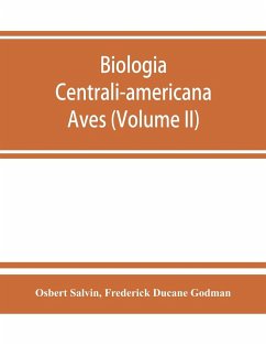 Biologia centrali-americana - Salvin, Osbert; Frederick Ducane Godman