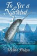 To See a Narwhal - Bild 1