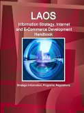 Laos Information Strategy, Internet and E-Commerce Development Handbook - Strategic Information, Programs, Regulations