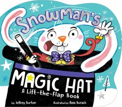 Snowman's Magic Hat: A Lift-The-Flap Book - Burton, Jeffrey