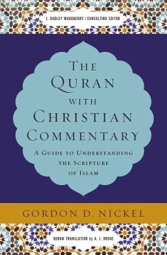 The Quran with Christian Commentary - Nickel, Gordon D.