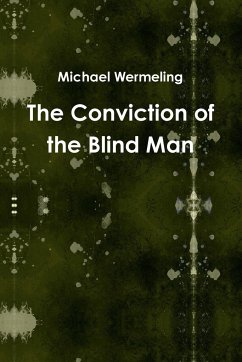 The Conviction of the Blind Man - Wermeling, Michael