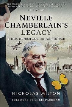 Neville Chamberlain's Legacy - Milton, Nicholas